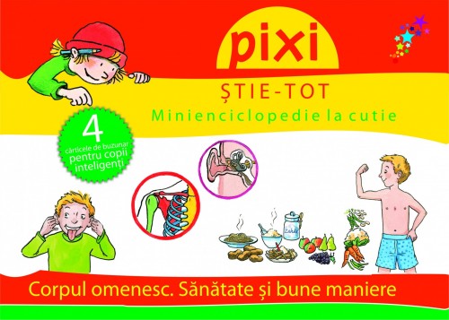 pixi-stie-tot-minienciclopedie-la-cutie-2-corpul-omenesc-sanatate-si-bune-maniere